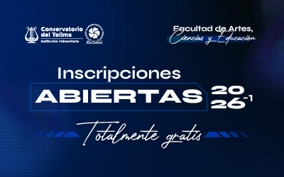 Lo estamos haciendo posible: Inscripciones 2026-1 abiertas en el Conservatorio del Tolima
